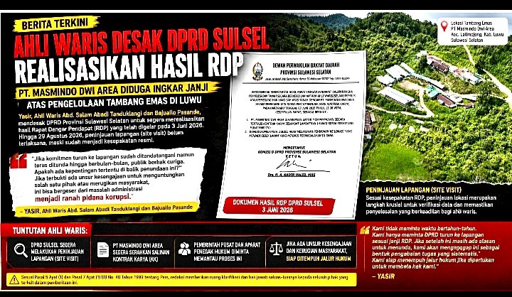 Hasil RDP 3 Juni 2026 mengamanatkan peninjauan lapangan. Hampir tiga bulan berlalu, Yasir, ahli waris Abd. Salam Abadi Tanduklangi dan Bajuallo Pasande, mempertanyakan komitmen dan integritas DPRD Sulsel.